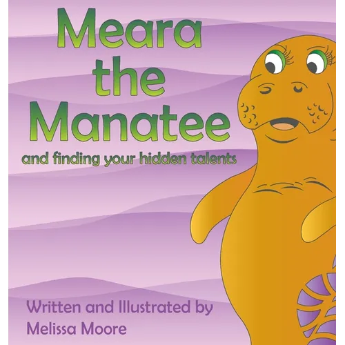 Meara the Manatee and finding your hidden talent