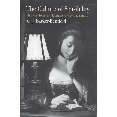 The Culture of Sensibility: Sex and Society in Eighteenth-Century Britain