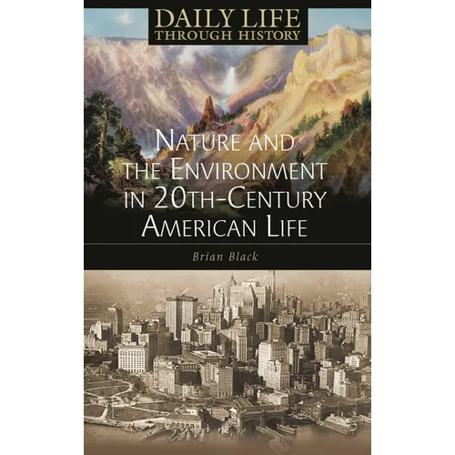 Nature and the Environment in Twentieth-Century American Life