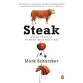 Steak: One Man's Search for the World's Tastiest Piece of Beef