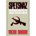 Spetsnaz: The Inside Story of the Soviet Special Forces
