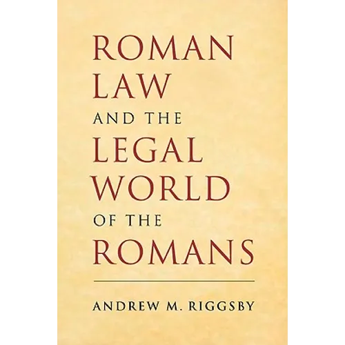 Roman Law and the Legal World of the Romans