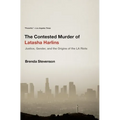 The Contested Murder of Latasha Harlins: Justice, Gender, and the Origins of the LA Riots