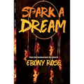 Spark A Dream: Poems and Encouragement
