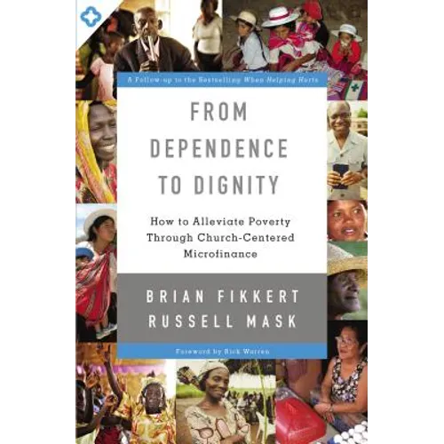 From Dependence to Dignity: How to Alleviate Poverty Through Church-Centered Microfinance