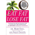Eat Fat, Lose Fat: The Healthy Alternative to Trans Fats