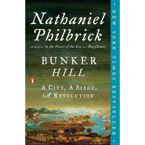 Bunker Hill: A City, a Siege, a Revolution