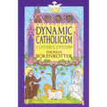 Dynamic Catholicism: A Historical Catechism