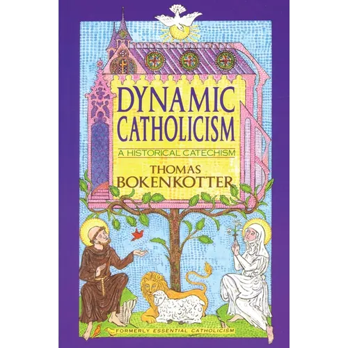 Dynamic Catholicism: A Historical Catechism
