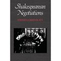 Shakespearean Negotiations: The Circulation of Social Energy in Renaissance England Volume 4