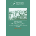 Cradle of the Middle Class: The Family in Oneida County, New York, 1790 1865
