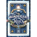 The Wonderland Trials: Volume 1