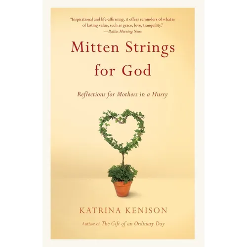 Mitten Strings for God: Reflections for Mothers in a Hurry