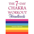 The 7-Day Chakra Workout Handbook