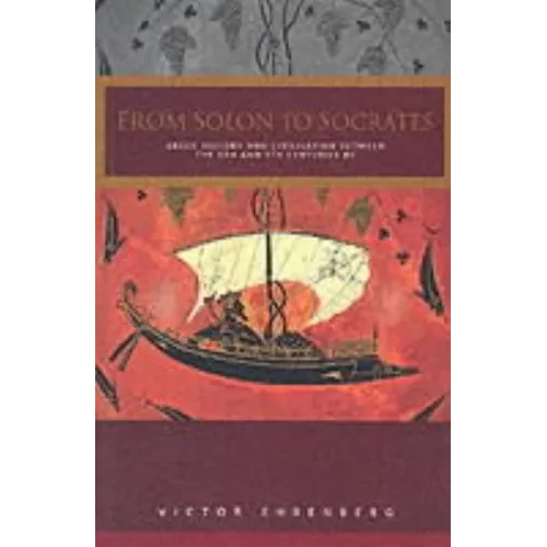 From Solon to Socrates: Greek History and Civilization During the 6th and 5th Centuries BC