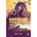American Foreign Relations: A New Diplomatic History