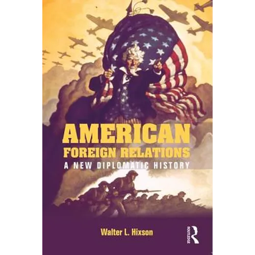 American Foreign Relations: A New Diplomatic History
