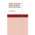 Anglo-American Policy Towards the Free French