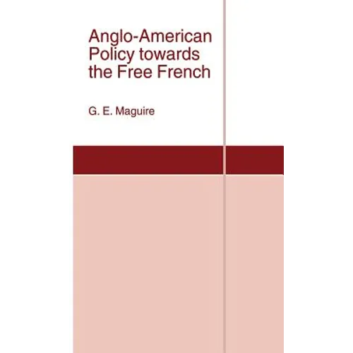 Anglo-American Policy Towards the Free French