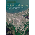 A River and Its City: The Nature of Landscape in New Orleans