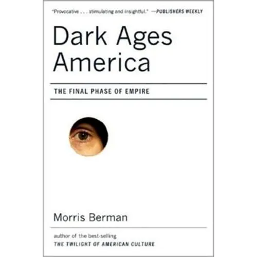 Dark Ages America: The Final Phase of Empire