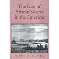 The Rise of African Slavery in the Americas