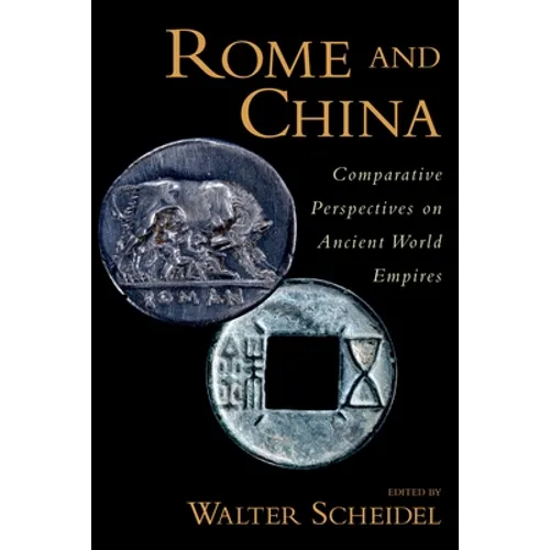 Rome and China: Comparative Perspectives on Ancient World Empires