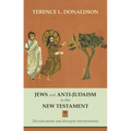 Jews and Anti-Judaism in the New Testament: Decision Points And Divergent Interpretations