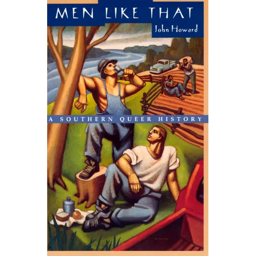 Men Like That: A Southern Queer History