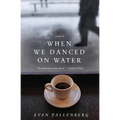 When We Danced on Water