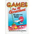 Games for All Occasions: 297 Indoor and Outdoor Games