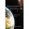 Rereading Genesis 1-11 with a Look Into Revelation 18:1--22:7: A Post-Christendom Perspective