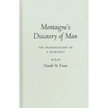 Montaigne's Discovery of Man: The Humanization of a Humanist
