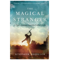 The Magical Stranger: A Son's Journey Into His Father's Life