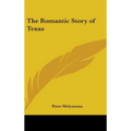 The Romantic Story of Texas