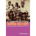 Engendering Mayan History: Kaqchikel Women as Agents and Conduits of the Past, 1875-1970