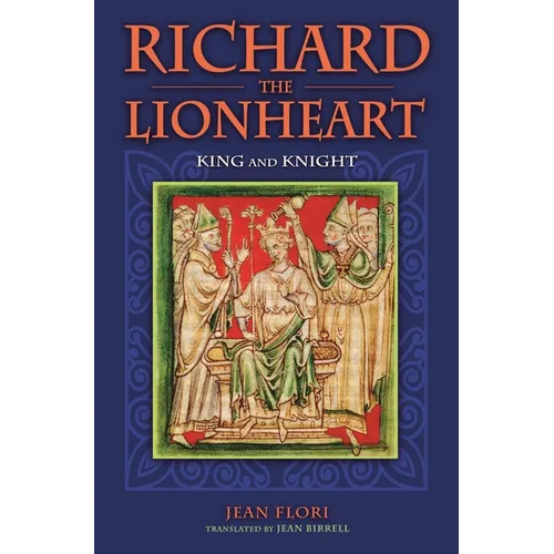 Richard the Lionheart: King and Knight