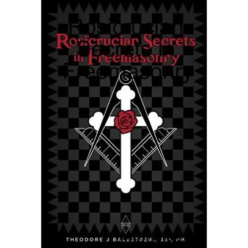Rosicrucian Secrets in Freemasonry