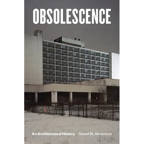 Obsolescence: An Architectural History