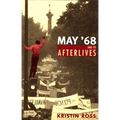 May '68 and Its Afterlives