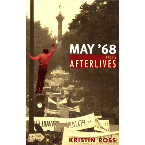 May '68 and Its Afterlives