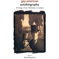 Gay American Autobiography: Writings from Whitman to Sedaris
