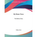 My Home Town: The Bedias Story