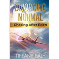 Divorcing Normal Chasing After Eden
