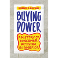 Buying Power: A History of Consumer Activism in America