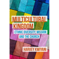 Multicultural Kingdom: Ethnic Diversity, Mission and the Church