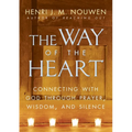 The Way of the Heart: Connecting with God Through Prayer, Wisdom, and Silence