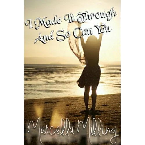 I Made It Through And So Can You!