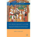The French Queen's Letters: Mary Tudor Brandon and the Politics of Marriage in Sixteenth-Century Europe