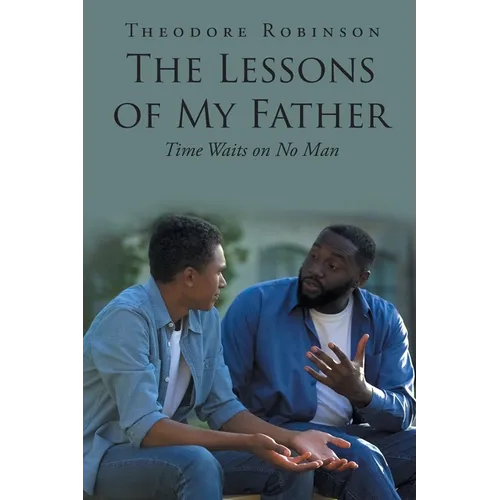 The Lessons of My Father: Time Waits on No Man